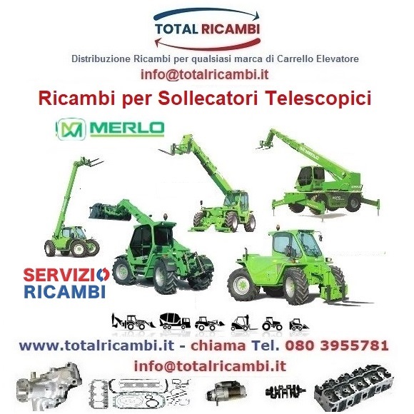 Distribuiamo Ricambi Carrello elevatore e Sollevatore Telefonico Merlo TF30-TF50
